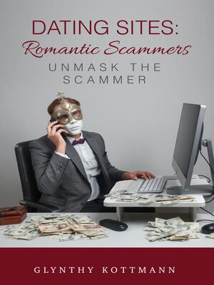 cover image of Dating Sites, Romantic Scammers